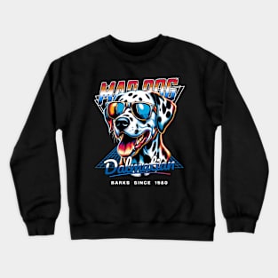 Mad Dog Dalmatian Dog Crewneck Sweatshirt